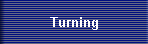 Turning